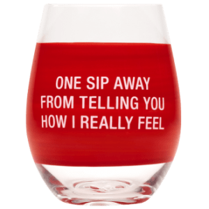 One Sip Away Wine Glass